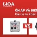 Sự khác nhau giữa ổn áp LiOA và biến áp LiOA